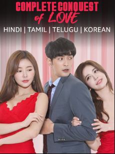 Complete Conquest Of Love FilmyZilla 2020 Hindi Dubbed Tamil Telugu Korean