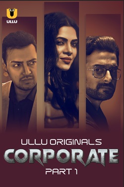 Corporate Part 1 Ullu Hindi Web Series Download 480p 720p 1080p FilmyZilla Filmyzilla Filmywap