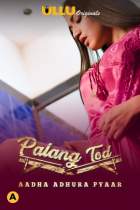 Palang Tod Aadha Adhura Pyaar S01 Ullu Web Series Download FilmyZilla