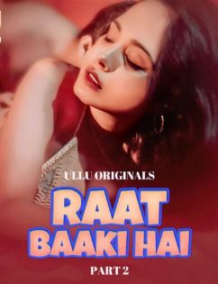 Raat Baaki Hai Part 2 Ullu Web Series Download 480p 720p 1080p FilmyZilla