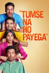 Tumse Na Ho Payega Filmyzilla 2023 Movie Download 480p 720p 1080p FilmyZilla
