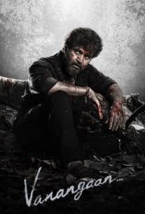 Vanangaan FilmyZilla 2025 Hindi Dubbed Tamil